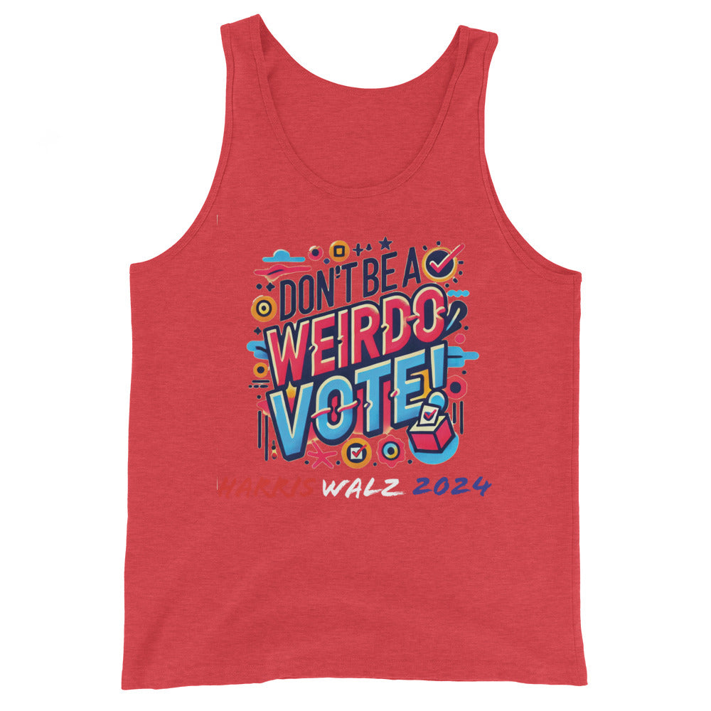 Don't be a weirdo VOTE!