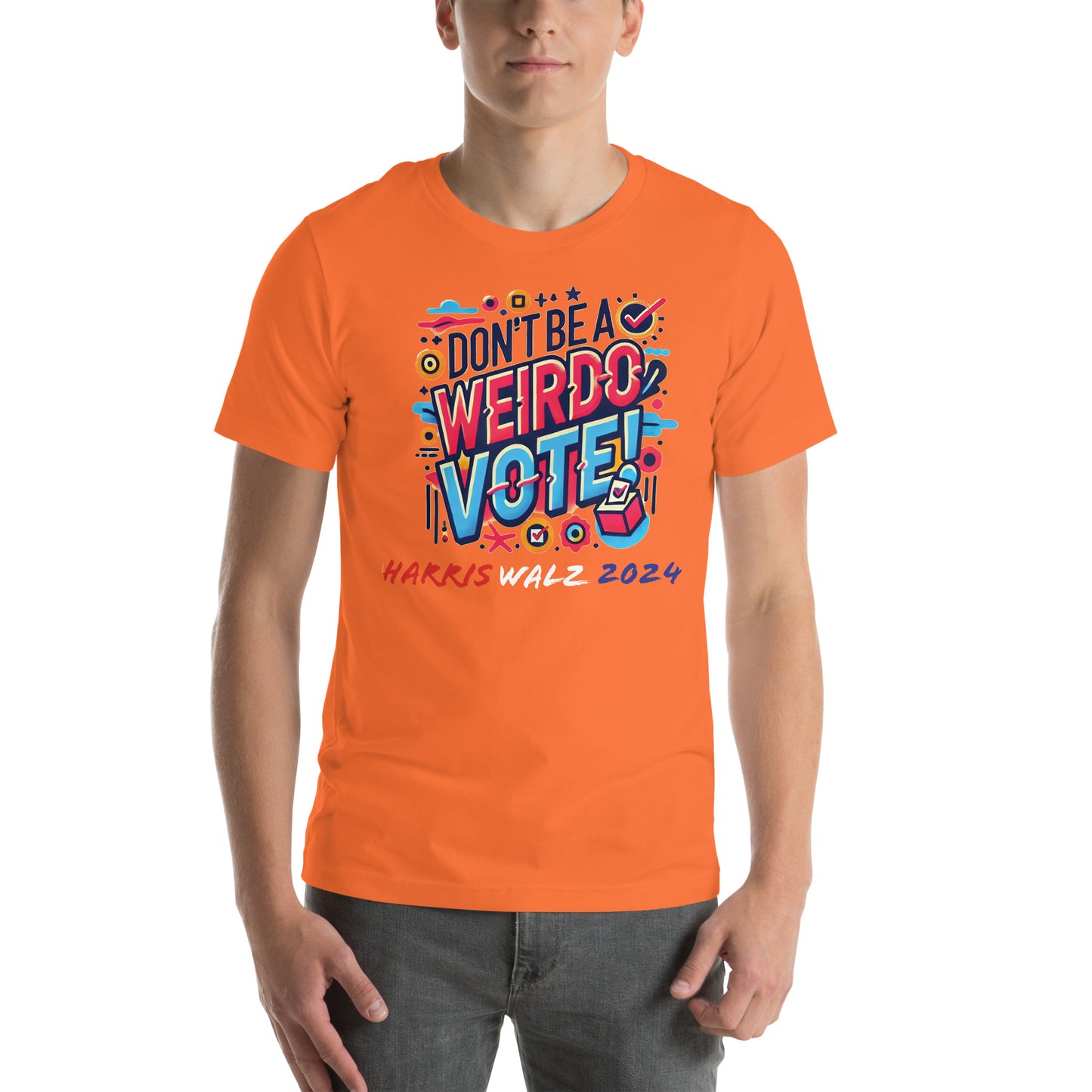 Don't be a weirdo VOTE!