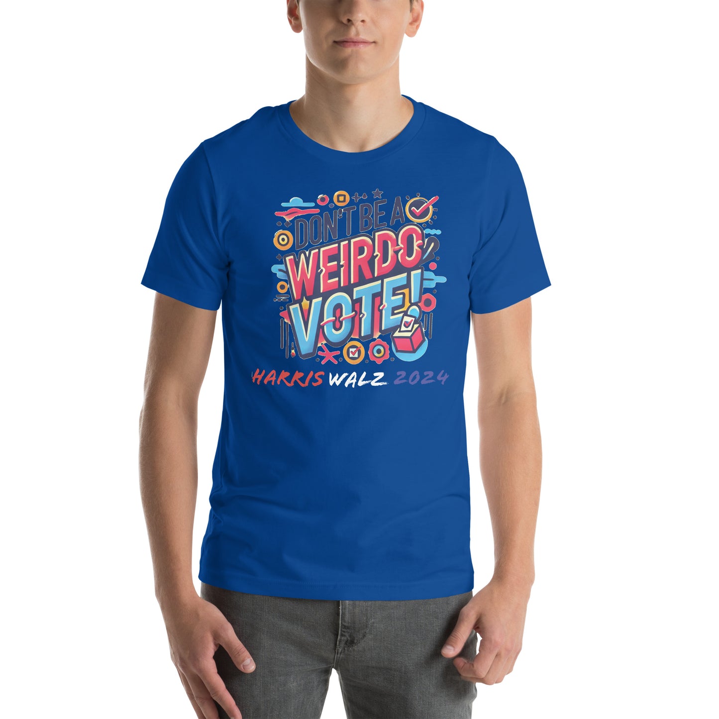 Don't be a weirdo VOTE!