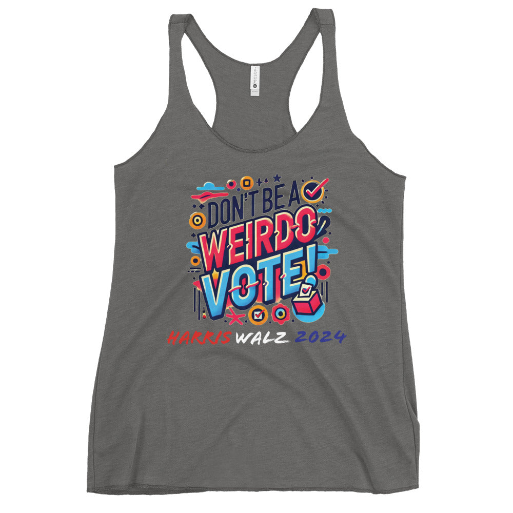 Don't be a weirdo VOTE!